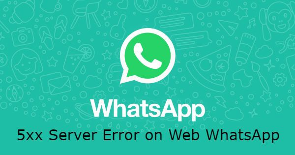 whatsapp-web-5xx-server-error