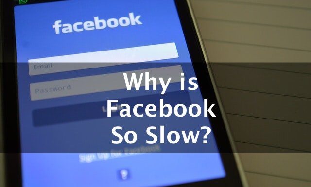 why-is-facebook-so-slow