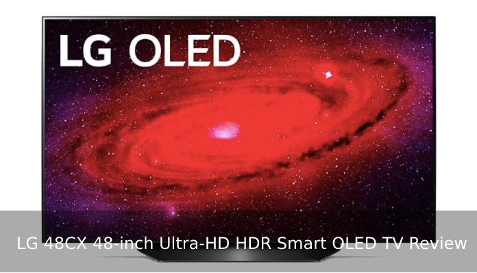 LG 48CX 48-inch Ultra-HD HDR Smart OLED TV Review