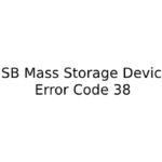 USB Mass Storage Device Error Code 38