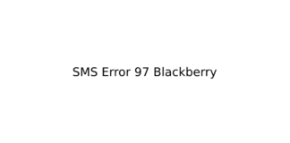 SMS Error 97 Blackberry