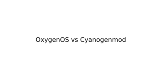 OxygenOS vs Cyanogenmod