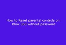 How to Reset parental controls on Xbox 360 without password