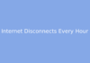 Internet Disconnects Every Hour