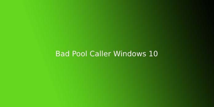 Bad Pool Caller Windows 10