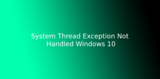 System Thread Exception Not Handled Windows 10