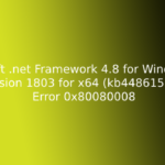 Microsoft .net Framework 4.8 for Windows 10 Version 1803 for x64 (kb4486153) - Error 0x80080008