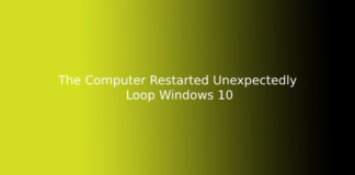 The Computer Restarted Unexpectedly Loop Windows 10