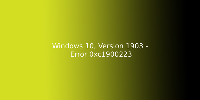 Windows 10, Version 1903 - Error 0xc1900223