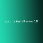 spotify install error 18