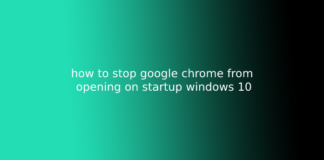 how to stop google chrome from opening on startup windows 10