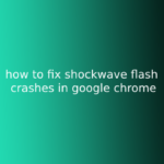 how to fix shockwave flash crashes in google chrome