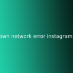 unknown network error instagram login