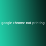 google chrome not printing