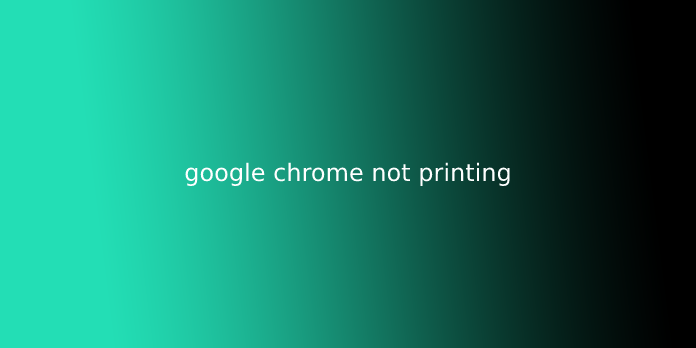 google chrome not printing