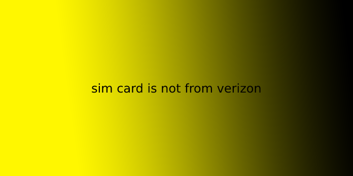sim card is not from verizon