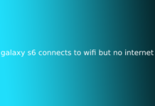 galaxy s6 connects to wifi but no internet