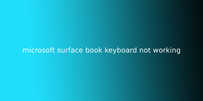 microsoft surface book keyboard not working