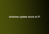 windows update stuck at 27
