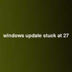windows update stuck at 27