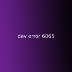 dev error 6065