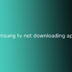 samsung tv not downloading apps