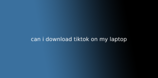 can i download tiktok on my laptop