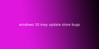windows 10 may update store bugs