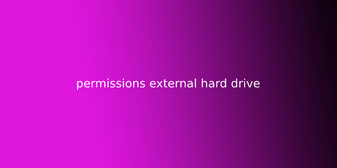 permissions external hard drive