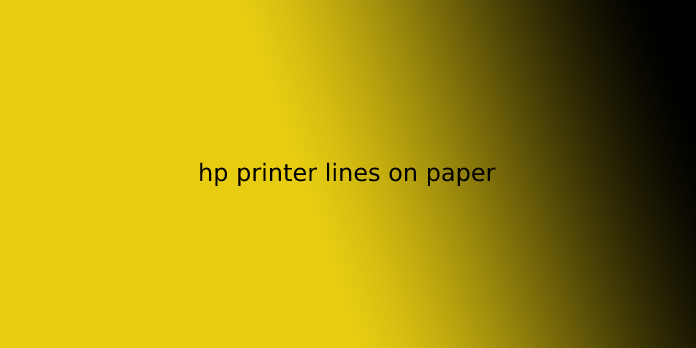 hp printer lines on paper