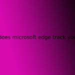 does microsoft edge track you