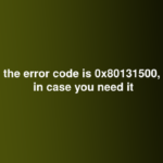 the error code is 0x80131500, in case you need it