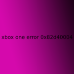 xbox one error 0x82d40004