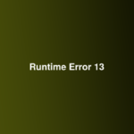 Runtime Error 13