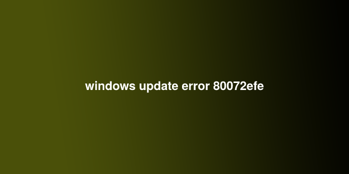 windows update error 80072efe