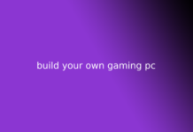 build your own gaming pc