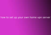 how to set up your own home vpn server