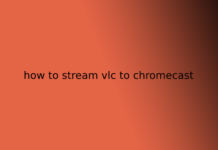 how to stream vlc to chromecast