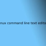 linux command line text editor