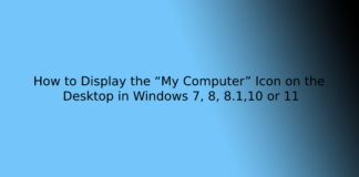 How to Display the “My Computer” Icon on the Desktop in Windows 7, 8, 8.1,10 or 11