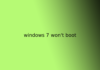 windows 7 won't boot