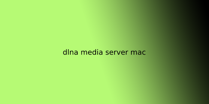 dlna media server mac