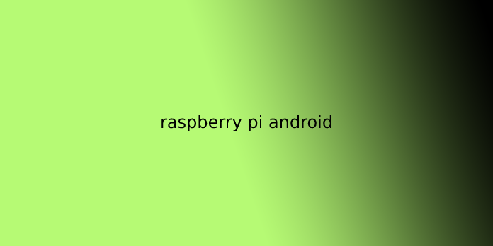 raspberry pi android