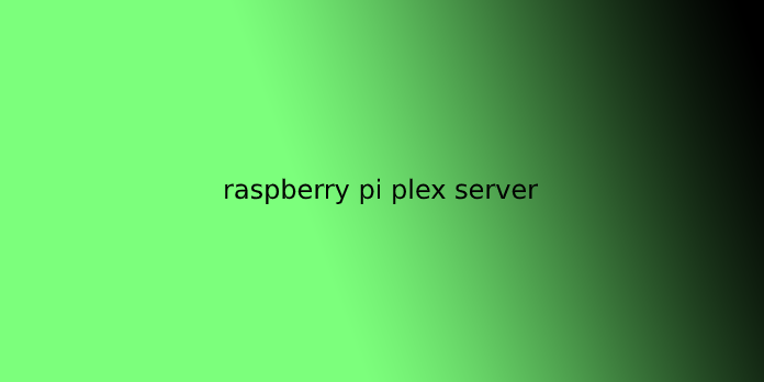 raspberry pi plex server