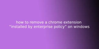 how to remove a chrome extension “installed by enterprise policy” on windows