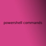 powershell commands