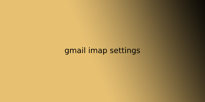 gmail imap settings