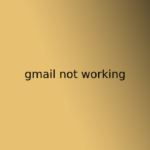 gmail not working