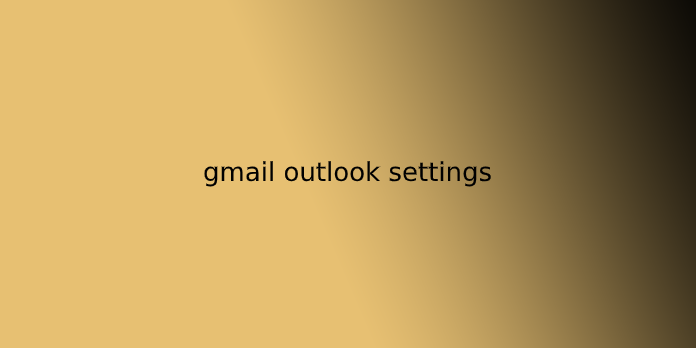 gmail outlook settings