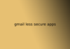 gmail less secure apps